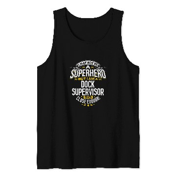 Discover Dock Supervisor Idea Professional Superhero Dock Supervisors Tank Tops