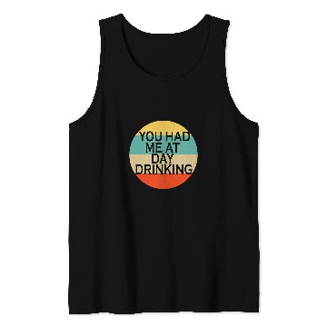 Discover You Had Me At Day Drinking Beer Lover Bar Pub Bartender Mens Tank Tops