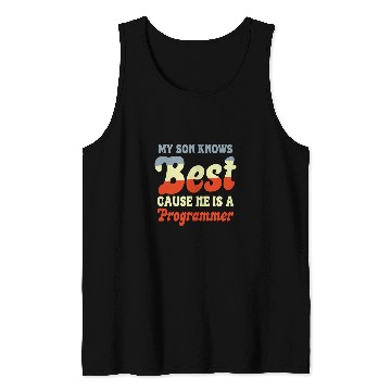 Discover My Son Knows He Is A Programmer Funny Game Developer Tank Tops