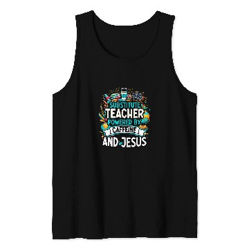 Discover Teaching Teach caffeines And Jesus School Substitute Teacher Tank Tops