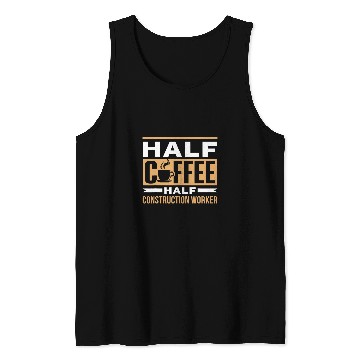 Discover Half Coffee Half Construction Worker Saying Coffees Cafe Tank Tops