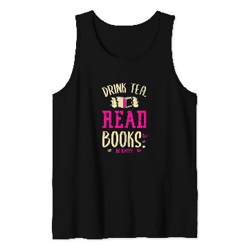 Discover Drink Tea Read Books Be Happy Reading Librarian Student Book Tank Tops