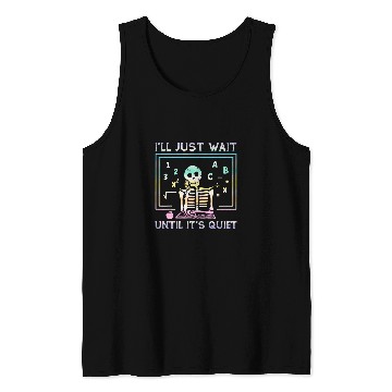 Discover Tie Dye Teacher Ill Just Wait Until Its Quiet Tank Tops