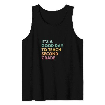Discover Its A Good Day To Teach Second Grade Tank Tops