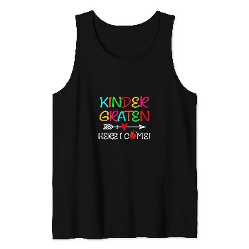 Discover Kindergarten Here I Come Back to School for Teacher Student Tank Tops