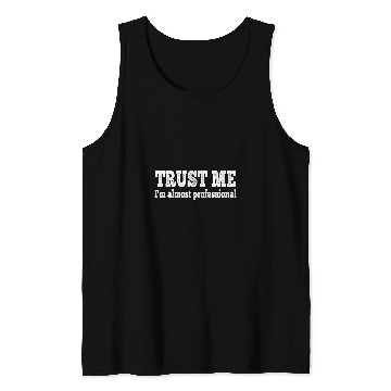 Discover Funny Trust Me Im AlProfessional Work Job Student Tank Tops
