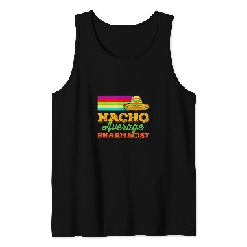 Discover Nacho Average Pharmacist Cinco De Mayo Funny Sombrero Tank Tops