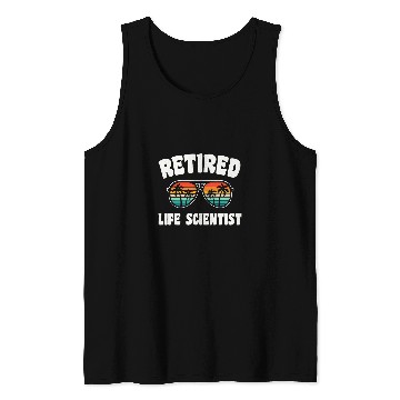 Discover Retired Life Scientist Funny Retirement Congratulations Tank Tops
