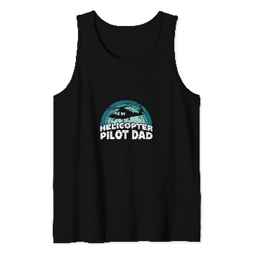 Discover Helicopter Pilot Dad Aviation Flight Aviator Tank Tops