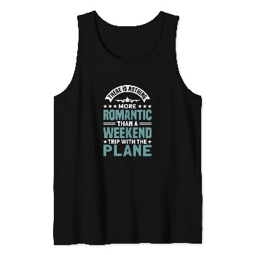 Discover Romantic Weekend Trip With The Plane Airplane Future Pilot Tank Tops