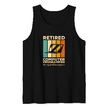 Discover Retired Computer Programmer Not My Problem Anymore Coding 1 Tank Tops