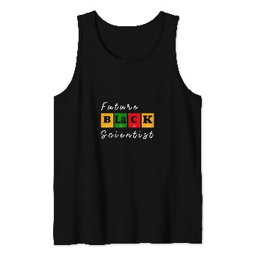 Discover Future Black Scientist Chemistry Science Student Melanin BHM Tank Tops