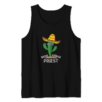 Discover Nacho Average PRIEST Cinco De Mayo Mexican Tank Tops