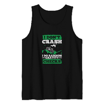 Discover I Dont Crash I Do Random Gravity Checks Mountain Biking 1 Tank Tops