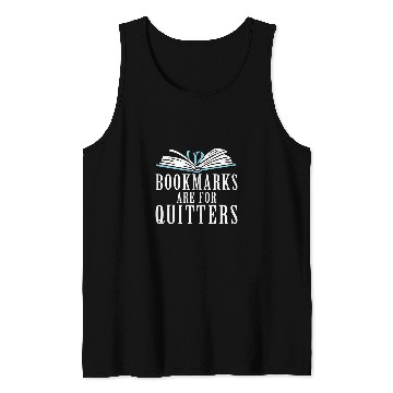 Discover Bookmarks are for Quitters Book Lover 1 Tank Tops