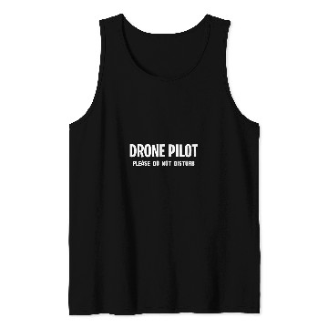 Discover Drone Pilot Do Not Disturb Design Tank Tops