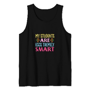 Discover My Students Are Eggstremely Smart Funny Easter Day Teacher Tank Tops