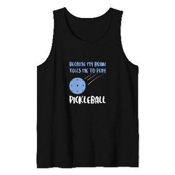 Discover because brain plan pickleball pickleball game Pickleball Tank Tops