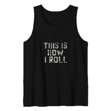 Discover This Is How I Roll Machine Gears Mechanical Engineer Tank Tops