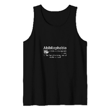 Discover Abibliophobia Definition Funny Book Lovers Bookworm Reader Tank Tops