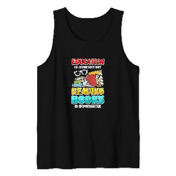 Discover Education Reading Books Is Importanter Book Reader Gift Book Tank Tops