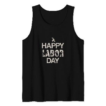 Discover Happy Labor Day Graphic Celebrate the American Worker Tank Tops