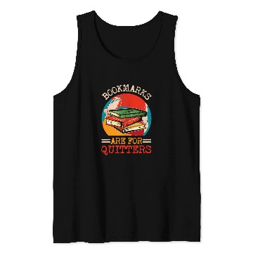 Discover Bookmarks Are For Quitters Book Reading Bookworm Librarian Tank Tops