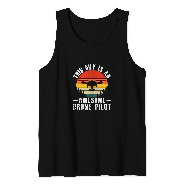 Discover This Guy Is An Awesome Drone Pilot 2 Tank Tops