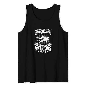 Discover There Would Be A Wrestling Mat Wrestler Wrestling Tank Tops
