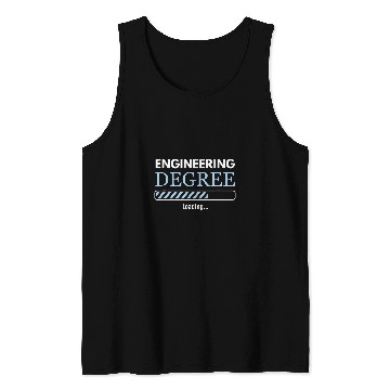 Discover Engineering Student Engineering Degree Loading Engineer Tank Tops