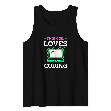 Discover This Girl Loves Coding Code Sayings Programmer Coder Tank Tops
