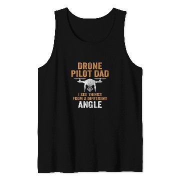Discover Drone Pilot Dad I see things from a different angle Tank Tops