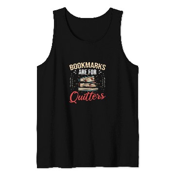 Discover Bookmarks Are For Quitters Reading Book Reader Bookworm Tank Tops