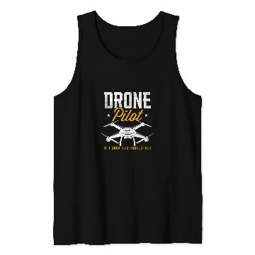 Discover Drone Owners Drone Pilot If I Duck You Should Too Tank Tops