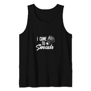 Discover Badminton Saying Smash Shuttlecock Badminton Player Tank Tops
