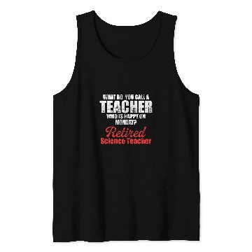 Discover Retired Science Teacher Monday School Retirement Tank Tops