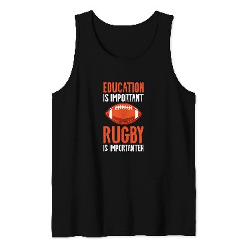 Discover Education Is Important Rugby Is Importanter 1 Tank Tops