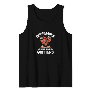 Discover Bookmarks Are For Quitters Funny Book Reader Bookworm Tank Tops