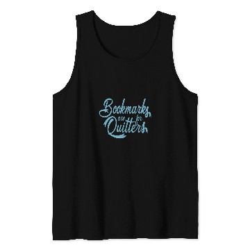 Discover Bookmarks Are For Quitters Reading Gifts Book Lovers Library Tank Tops