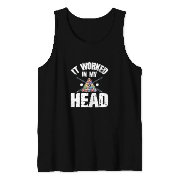 Discover It Worked In my Head Cool Billiards Squad Funny Pool Player Tank Tops