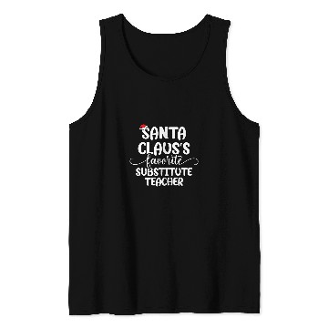 Discover Santa Claus Favorite Substitute Teacher Tank Tops