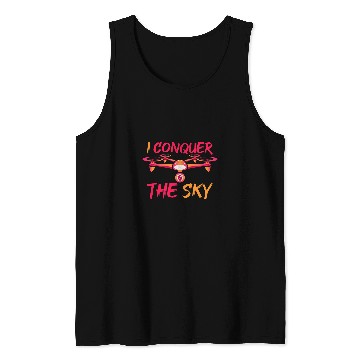 Discover Drone Pilot I Conquer The Sky Quadcopter RC Quad Drone Tank Tops