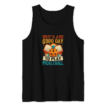 Discover Its A Good Day To Play Pickleball Retro Style Tank Tops