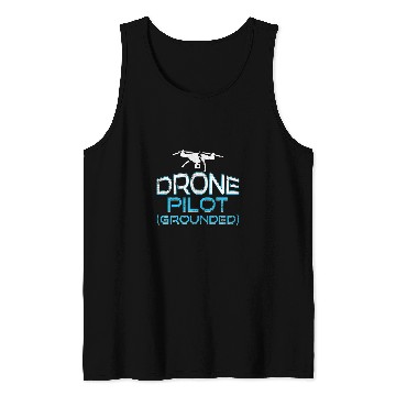 Discover Drone Pilot Grounded Flying GPS Hobby Quadcopter Tank Tops
