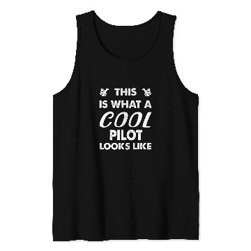 Discover This Is What A Cool Pilot Looks Like Tank Tops