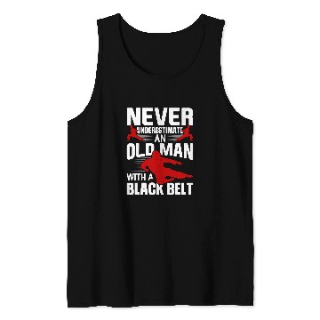Discover Mens Karate Never Underestimate An Old Man With A Black Belt Tank Tops