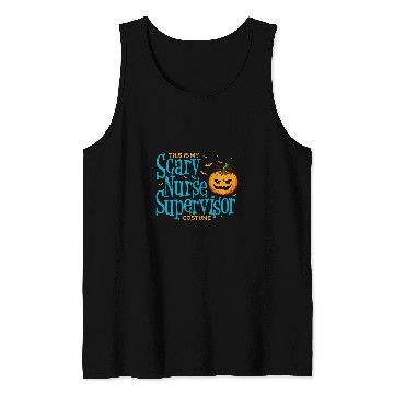 Discover This is Scary nurses Supervisor Halloween s For Women Tank Tops