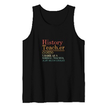 Discover History Teacher Definition Funny Back to School First Day Tank Tops