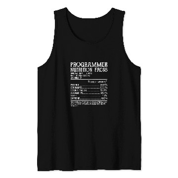 Discover Funny Programmer Programmer Nutrition Facts Tank Tops