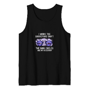 Discover Night shift tired saying for late shift graveyard shift Tank Tops